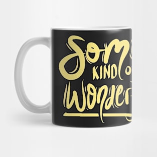 Beautiful - Some Kind of Wonderful Mug